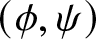 dollar sign left parenthesis phi comma psi right parenthesis dollar sign