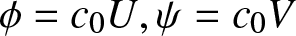 dollar sign phi equals c 0 upper U comma psi equals c 0 upper V dollar sign