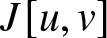 dollar sign upper J left bracket u comma v right bracket dollar sign