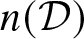 dollar sign n left parenthesis script upper D right parenthesis dollar sign