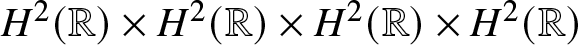 dollar sign upper H 2 left parenthesis double struck upper R right parenthesis times upper H 2 left parenthesis double struck upper R right parenthesis times upper H 2 left parenthesis double struck upper R right parenthesis times upper H 2 left parenthesis double struck upper R right parenthesis dollar sign