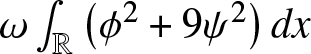 dollar sign omega integral double struck upper R left parenthesis phi 2 plus 9 psi 2 right parenthesis dx dollar sign