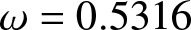 dollar sign omega equals 0.5316 dollar sign
