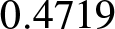 dollar sign 0.4719 dollar sign