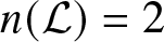 dollar sign n left parenthesis upper L right parenthesis equals 2 dollar sign