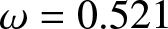 dollar sign omega equals 0.521 dollar sign