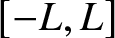 dollar sign left bracket minus upper L comma upper L right bracket dollar sign