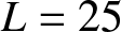 dollar sign upper L equals 25 dollar sign