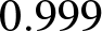 dollar sign 0.999 dollar sign