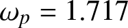 dollar sign omega p equals 1.717 dollar sign
