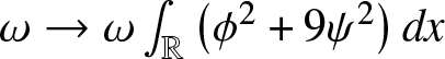 dollar sign omega right arrow omega integral double struck upper R left parenthesis phi 2 plus 9 psi 2 right parenthesis dx dollar sign
