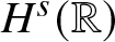 dollar sign Hs left parenthesis double struck upper R right parenthesis dollar sign