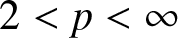 dollar sign 2 less than p less than infinity dollar sign