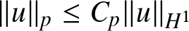 dollar sign double vertical bar u double vertical bar p less than or equals Cp double vertical bar u double vertical bar upper H 1 dollar sign
