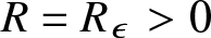 dollar sign upper R equals upper R epsilon greater than 0 dollar sign
