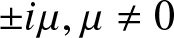 dollar sign plus or minus i mu comma mu not equals 0 dollar sign