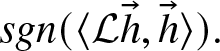 dollar sign sgn left parenthesis left angle bracket script upper L h right arrow comma h right arrow right angle bracket right parenthesis period dollar sign
