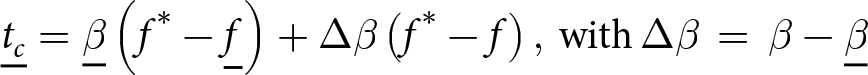 dollar sign tc quotation dash equals beta quotation dash left parenthesis f asterisk minus f quotation dash right parenthesis plus upper Delta beta left parenthesis f asterisk minus f right parenthesis comma with upper Delta beta equals beta minus beta quotation dash dollar sign
