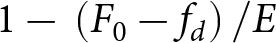 dollar sign 1 minus left parenthesis upper F 0 minus fd right parenthesis slash upper E dollar sign