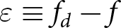dollar sign epsilon identical to fd minus f dollar sign