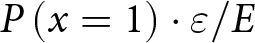 dollar sign upper P left parenthesis x equals 1 right parenthesis dot epsilon slash upper E dollar sign