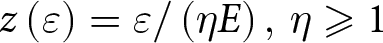 dollar sign z left parenthesis epsilon right parenthesis equals epsilon slash left parenthesis eta upper E right parenthesis comma eta greater than or slanted equals 1 dollar sign