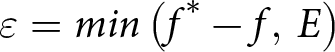 dollar sign epsilon equals min left parenthesis f asterisk minus f comma upper E right parenthesis dollar sign