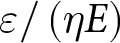 dollar sign epsilon slash left parenthesis eta upper E right parenthesis dollar sign