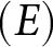 dollar sign left parenthesis upper E right parenthesis dollar sign