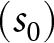 dollar sign left parenthesis s 0 right parenthesis dollar sign