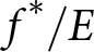 dollar sign f asterisk slash upper E dollar sign