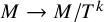 upper M right arrow upper M divided by upper T Superscript k