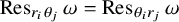 backslash operatorname upper R e s Subscript r Sub Subscript i Subscript theta Sub Subscript j Baseline omega equals backslash operatorname upper R e s Subscript theta Sub Subscript i Subscript r Sub Subscript j Baseline omega