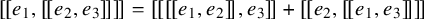 backslash exclamation mark e 1 comma backslash exclamation mark e 2 comma e 3 right bracket backslash exclamation mark right bracket right bracket backslash exclamation mark right bracket equals backslash exclamation mark backslash exclamation mark e 1 comma e 2 right bracket backslash exclamation mark right bracket comma e 3 right bracket backslash exclamation mark right bracket plus backslash exclamation mark e 2 comma backslash exclamation mark e 1 comma e 3 right bracket backslash exclamation mark right bracket right bracket backslash exclamation mark right bracket