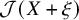 script upper J left parenthesis upper X plus xi right parenthesis