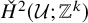 check upper H squared left parenthesis script upper U semicolon upper Z Superscript k Baseline right parenthesis