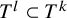 upper T Superscript l Baseline subset of upper T Superscript k