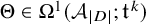 upper Theta element of upper Omega Superscript 1 Baseline left parenthesis upper A Subscript StartAbsoluteValue upper D EndAbsoluteValue Baseline semicolon t Superscript k Baseline right parenthesis