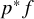 p Superscript asterisk Baseline f