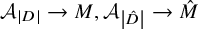 upper A Subscript StartAbsoluteValue upper D EndAbsoluteValue Baseline right arrow upper M comma upper A Subscript StartAbsoluteValue ModifyingAbove upper D With caret EndAbsoluteValue Baseline right arrow ModifyingAbove upper M With caret