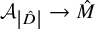 upper A Subscript StartAbsoluteValue ModifyingAbove upper D With caret EndAbsoluteValue Baseline right arrow ModifyingAbove upper M With caret