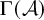 upper Gamma left parenthesis script upper A right parenthesis