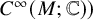 upper C Superscript infinity Baseline left parenthesis upper M semicolon double struck upper C right parenthesis right parenthesis