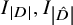 upper I Subscript StartAbsoluteValue upper D EndAbsoluteValue Baseline comma upper I Subscript StartAbsoluteValue ModifyingAbove upper D With caret EndAbsoluteValue Baseline