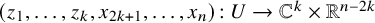 left parenthesis z 1 comma midline horizontal ellipsis comma z Subscript k Baseline comma x Subscript 2 k plus 1 Baseline comma midline horizontal ellipsis comma x Subscript n Baseline right parenthesis colon upper U right arrow upper C Superscript k Baseline times upper R Superscript n minus 2 k