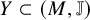 upper Y subset of left parenthesis upper M comma double struck upper J right parenthesis