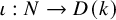 iota colon upper N right arrow upper D left parenthesis k right parenthesis