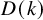 upper D left parenthesis k right parenthesis