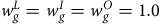w Subscript g Superscript upper L Baseline equals w Subscript g Superscript upper I Baseline equals w Subscript g Superscript upper O Baseline equals 1.0