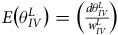 upper E left parenthesis theta Subscript upper I upper V Superscript upper L Baseline right parenthesis equals left parenthesis StartFraction d theta Subscript upper I upper V Superscript upper L Baseline Over w Subscript upper I upper V Superscript upper L Baseline EndFraction right parenthesis